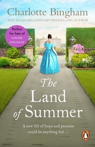 Charlotte Bingham - The Land Of Summer - an enthralling romantic read from bestselling author Charlotte Bingham.