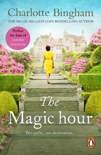 Charlotte Bingham - The Magic Hour - an uplifting and moving tale of serendipity and fate from bestselling author Charlotte Bingham.