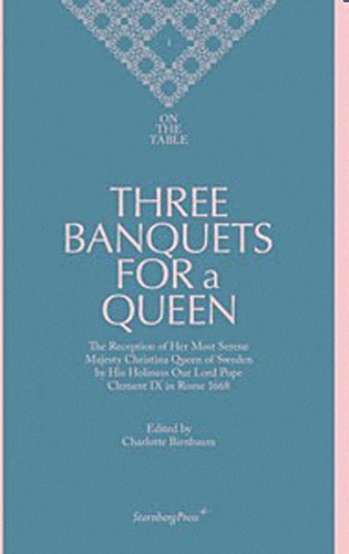 Charlotte Birnbaum - Three banquets for a queen.