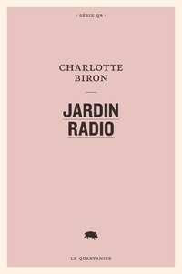 Charlotte Biron - Jardin radio.