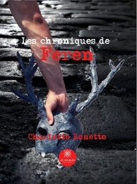 Charlotte Bonetto - Les chroniques de Feren.
