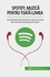 Spotify, Muzică pentru toată lumea. Ascensiunea fulminantă a celui mai bun serviciu de streaming din lume