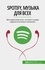 Spotify, Музыка для всех. Метеоритный взлет лучшего в мире сервиса потокового вещания