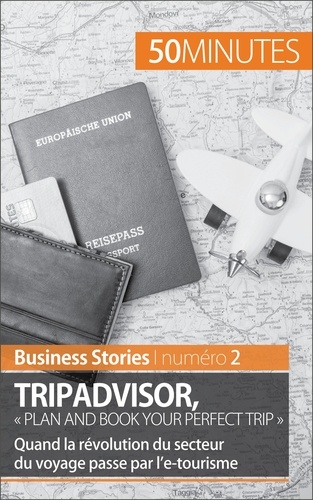 Tripadvisor, "plan and book your perfect trip". Quand la révolution du secteur du voyage passe par l'e-tourisme