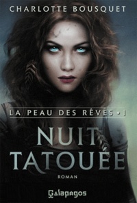 Charlotte Bousquet - La peau des rêves Tome 1 : Nuit tatouée.