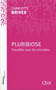 Charlotte Brives - Pluribiose - Travailler avec les microbes.