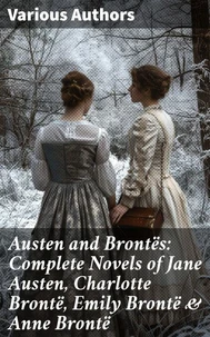 Austen and Brontës: Complete Novels of Jane Austen, Charlotte Brontë, Emily Brontë &amp; Anne Brontë