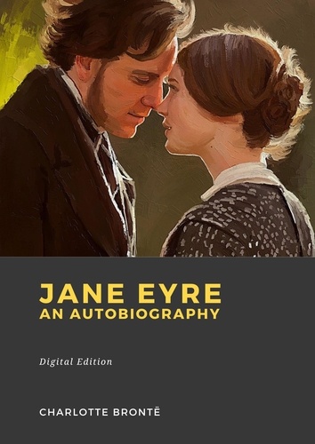 Jane Eyre. An autobiography