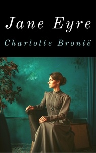 Charlotte Brontë - Jane Eyre - Das Waisenmädchen von Lowood.