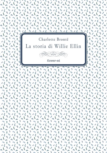 Charlotte Brontë et Alessandranna D'Auria - La storia di Willie Ellin.