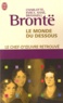 Charlotte Brontë et Anne Brontë - Le monde du dessous - Poèmes et proses de Gondal et d'Angria.