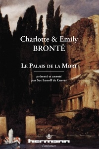 Charlotte Brontë et Emily Brontë - Le Palais de la Mort.