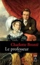 Charlotte Brontë - Le professeur.