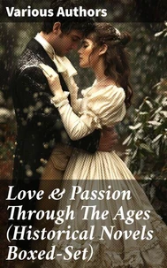 Love &amp; Passion Through The Ages (Historical Novels Boxed-Set)