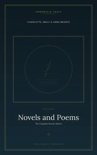 Novels and Poems (The Brontë Sisters)