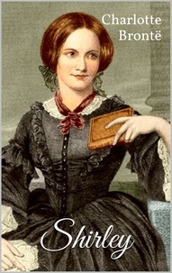 Charlotte Brontë - Shirley.