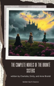 The Complete Novels of the Brontë Sisters