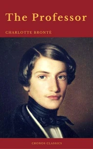 The Professor (With Preface) (Cronos Classics)