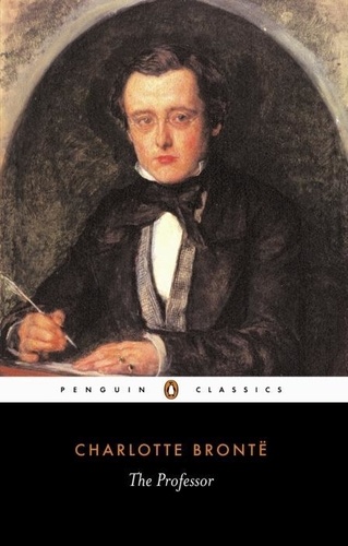 Charlotte Brontë - The Professor.