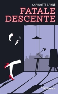 Partager des livres télécharger Fatale descente par Charlotte Cahné ePub MOBI FB2