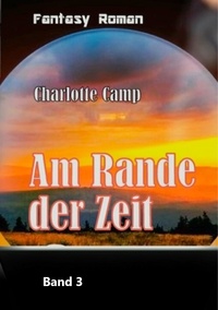 Charlotte Camp - Am Rande der Zeit.