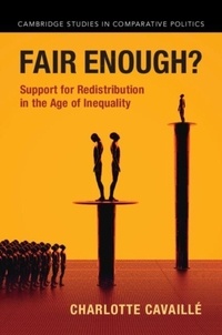 Charlotte Cavaillé - Fair Enough?: Support for Redistribution in the Age of Inequality.