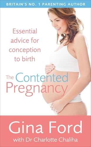 Charlotte Chaliha et Gina Ford - The Contented Pregnancy.