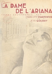 Charlotte Charpentier et Jean Goldsky - La dame de l'Ariana - Roman contemporain.