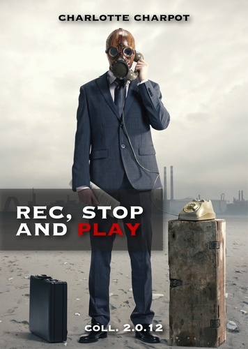 Charlotte Charpot - Rec, stop and play.