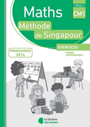 Charlotte Collars et Nghan Hoe Lee - Maths Cycle 3 CM1 Méthode de Singapour - Exercices, fichier photocopiable.