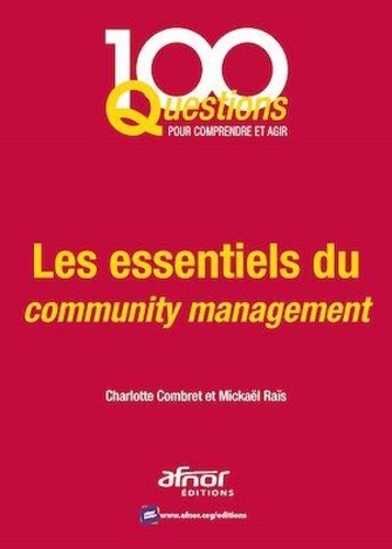 Charlotte Combret et Mickaël Raïs - Les essentiels du community management.