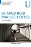 Charlotte Courreye et Augustin Jomier - Le Maghreb par les textes - XVIIIe-XXIe siècle - XVIIIe-XXIe siècle.