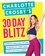 Charlotte Crosby's 30-Day Blitz. Workouts, Tips and Recipes for a Body You'll Love in Less than a Month