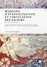 Charlotte de Castelnau-l'Estoile et Marie-Lucie Copete - Missions d'évangélisation et circulation des savoirs - XVIe-XVIIIe siècle.