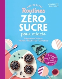 Ebooks  à télécharger gratuitement Zéro sucre pour mincir (Litterature Francaise) par Charlotte Debeugny 9782501148207