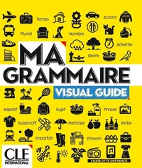 Ma grammaire Visual guide A1-B2