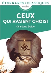 Charlotte Delbo - Ceux qui avaient choisi - Pièces en deux actes.