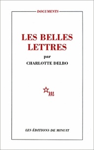 Charlotte Delbo - Les Belles lettres.