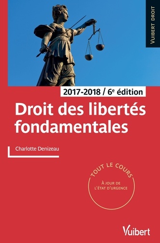Droit des libertés fondamentales. 2017-2018  Edition 2017-2018