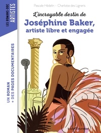 Ebook for ielts téléchargement gratuit L'incroyable destin de Joséphine Baker, artiste libre et engagée par Charlotte Des Ligneris, Pascale Hédelin