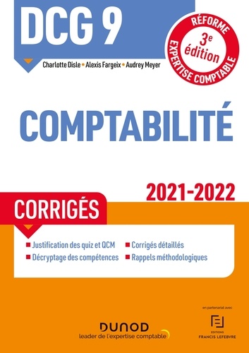 Charlotte Disle et Alexis Fargeix - DCG 9 Comptabilité - Corrigés - 2021/2022 - Réforme Expertise comptable.