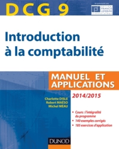 Charlotte Disle et Robert Maéso - DCG 9 Introduction à la comptabilité - Manuel et applications.