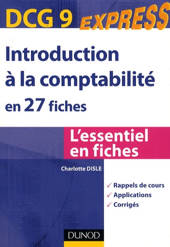 Charlotte Disle - Introduction à la comptabilité en 27 fiches - DCG 9.