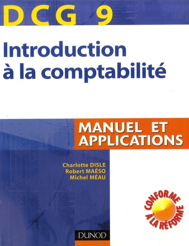 Charlotte Disle et Robert Maéso - Introduction comptabilité DCG9 - Manuel et applications.