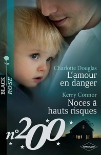 Charlotte Douglas et Kerry Connor - L'amour en danger - Noces à hauts risques.