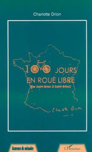 Charlotte Drion - 100 jours en roue libre (de Saint-Briac à Saint-Briac).