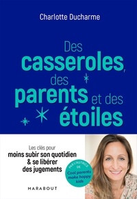 Charlotte Ducharme - Des casseroles, des parents et des étoiles.