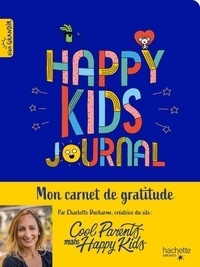Charlotte Ducharme et Perceval Barrier - Happy Kids Journal - Mon carnet de gratitude.