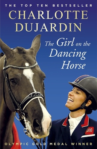 Charlotte Dujardin - The Girl on the Dancing Horse - Charlotte Dujardin and Valegro.