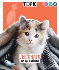TOPIC - Chats en questions (Les) - Dès 7 ans